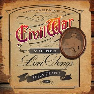 Terry Draper - Civil War... And Other Love Songs