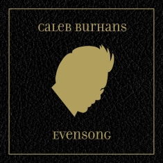 Caleb Burhans - Evensong