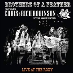 Brothers Of A Feather (Chris & Rich Robinson) - Live At The Roxy