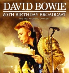 Bowie David - 50Th Birthday (Live Broadcast 1997)