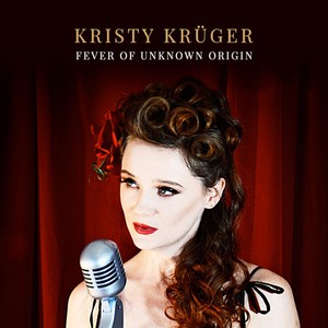 Kristy Krüger - Fever Of Unknown Origin