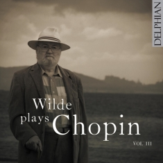 Chopin Frédéric - Wilde Plays Chopin, Vol. 3