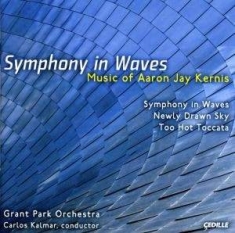 Kernis Aaron - Symphony In Waves