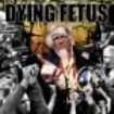 Dying Fetus - Destroy The Opposition