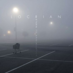 Locrian - Return To Annihilation