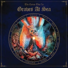 Graves At Sea - Curse That Is
