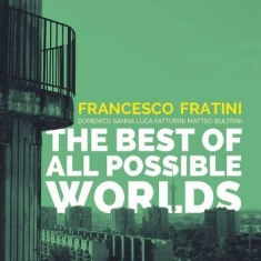 Fratini Francesco - Best Of All Possible Worlds