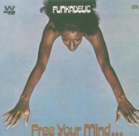 Funkadelic - Free Your Mind And Your Ass Will Fo