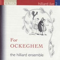 Busnois / Lupi / Ockeghem - Hilliard Live 2