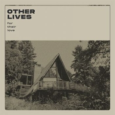 Other Lives - For Their Love