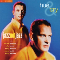 Hue And Cry - Jazz Not Jazz