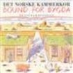 Den Norske Kammerkor - Bound For Bygda in the group CD / Pop at Bengans Skivbutik AB (3757094)