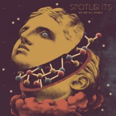 Spotlights - We Are All Atomic