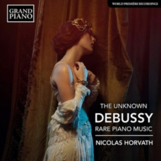 Debussy Claude - The Unknown Debussy - Rare Piano Mu