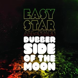 Easy Star All-Stars - Dubber Side Of The Moon