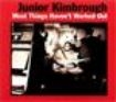 Kimbrough Junior - Most Things Haven't Worked Out in the group CD / Jazz/Blues at Bengans Skivbutik AB (3762135)
