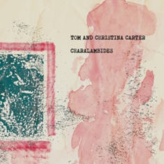 Charalambides - Charalambides: Tom And Christina Ca