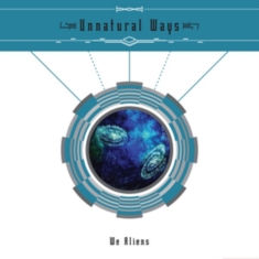 Unnatural Ways - We Aliens