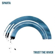 Sparta - Trust The River