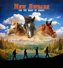 New Swears - And The Magic Of Horses