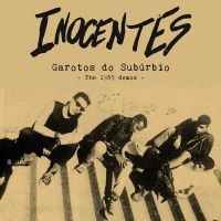 Inocentes - Garotos Do Suburbio -The 1985 Demos