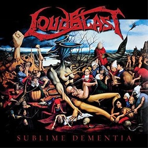 Loudblast - Sublime Dementia