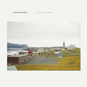 Weserbergland - Am Ende Der Welt