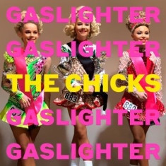 The Chicks - Gaslighter