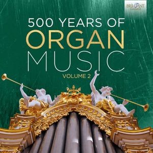 Various - 500 Years Of Organ Music, Vol. 2 (5