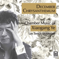 Ye Xiaogang - December Chrysanthemum - Chamber Mu