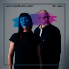 Anna Lundqvist & Jonas André - Reunion
