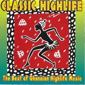 Classic High Life - Best Of Ghanaian Highlife Music