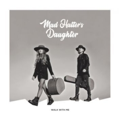 Mad Hatter's Daughter - Walk With Me