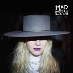 Mad Hatter's Daughter - Life Affairs