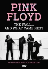 Pink Floyd - Wall...And What Came Next (Dvd Docu