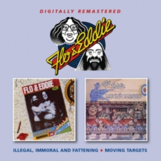 Flo & Eddie - Illegal,Immoral And Fattening/Movin