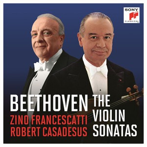 Francescatti Zino & Robert Casadesus - Francescatti & Casadesus - Beethoven: The Violin Sonatas
