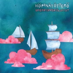 Höpinätötterö - Unenpöpperölaivat