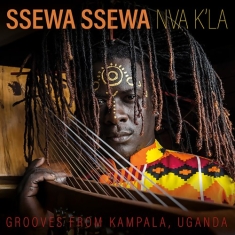 Ssewa Ssewa - Nva K'la - Grooves From Kampala, Ug