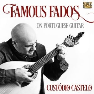 Custódio Castelo - Famous Fados On Portuguese Guitar