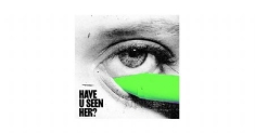 Alma - Have U Seen Her?