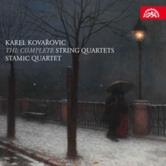 Kovarovic Karel - The Complete String Quartets
