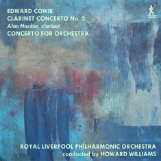Cowie Edward - Clarinet Concerto No. 2 Concerto F