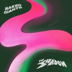 Naked Giants - Shadow - Ltd.Ed.