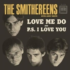 Smithereens The - Love Me Do / P.S. I Love You