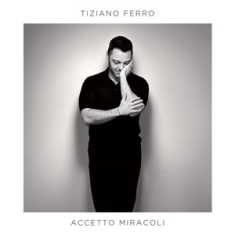 Tiziano Ferro - Accetto Miracoli