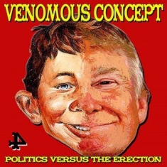 Venomous Concept - Politics Versus The Erection