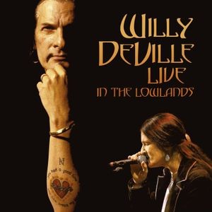 Willy DeVille - Live In The Lowlands