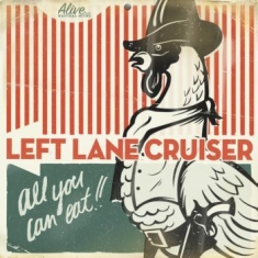 Left Lane Cruisers - All You Can Eat!! (Ltd)