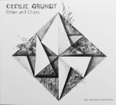 Grundt Cecilie - Order & Chaos